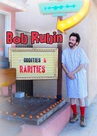 Боб Рубин: странности и раритеты фильм (2020)