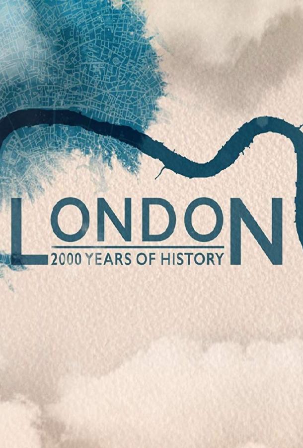 Лондон: две тысячи лет истории сериал (2019)