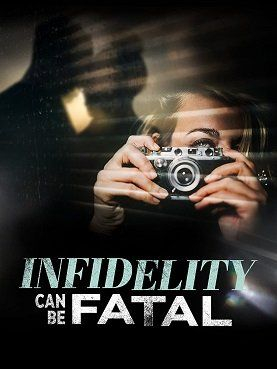 Неверность может быть фатальной / Infidelity Can Be Fatal / 2023