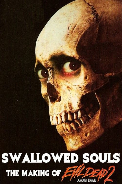 Создание «Зловещих мертвецов 2 / Swallowed Souls: The Making of Evil Dead II / 2011