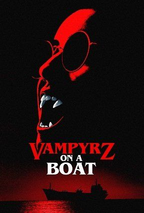 Вампиры на борту / VampyrZ on a Boat / 2022