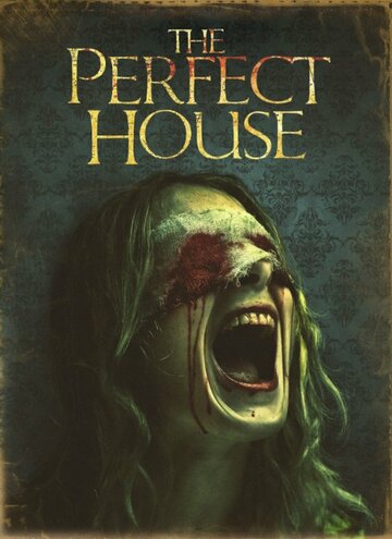 Идеальный дом / The Perfect House / 2013