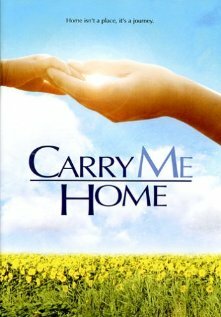 Забери меня домой / Carry Me Home / 2004