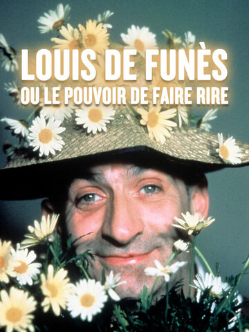Луи де Фюнес, или Искусство смешить / Louis de Funès ou Le pouvoir de faire rire / 2003