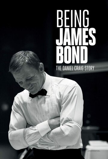 Быть Джеймсом Бондом / Being James Bond: The Daniel Craig Story / 2021