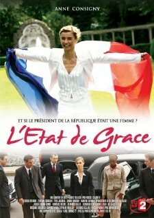 Госпожа президент / L'état de Grace / 2006